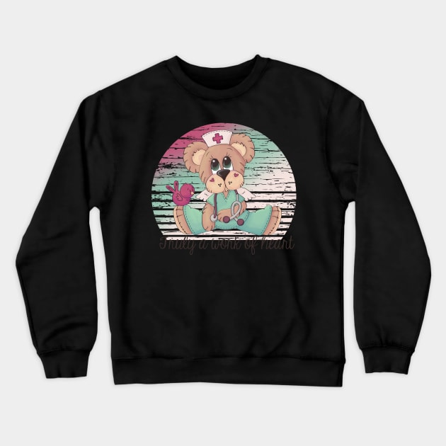 Nurse Teddy Bear Angel - Truly a work of heart Crewneck Sweatshirt by Imp's Dog House